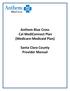 Anthem Blue Cross Cal MediConnect Plan (Medicare-Medicaid Plan) Santa Clara County Provider Manual
