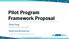 Pilot Program Framework Proposal
