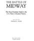 THE BATTLE OF MIDWAY. The Naval Institute Guide to the US. Navy's Greatest Victory EDITED BY THOMAS C. HONE NAVAL INSTITUTE PRESS. Annapolis, Maryland