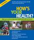 HOW S YOUR HEALTH? What you can do to make your health and health care better. Fourth Edition