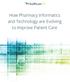 How Pharmacy Informatics and Technology are Evolving to Improve Patient Care
