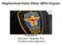 Neighborhood Police Officer (NPO) Program. Presented by: Chief Joel F. Fitzgerald, Ph.D. Fort Worth Police Department