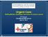 Urgent Care: Staffing Models, Challenges, Successes & Lessons Learned 6 th Annual AACEM/AAAEM Retreat April 8, 2014