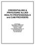 CREDENTIALING & PRIVILEGING ALLIED HEALTH PROFESSIONALS and CAM PROVIDERS
