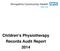Children s Physiotherapy Records Audit Report 2014