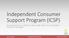 Independent Consumer Support Program (ICSP)