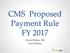 CMS Proposed Payment Rule FY Cheryl Phillips, MD Evvie Munley