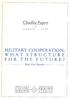 MILITARY COOPERATION: WHAT STRUCTURE FOR THE FUTURE?