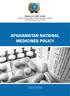 Ministry of Public Health General Directorate of Pharmaceutical Affairs Avicenna Pharmaceutical Institute AFGHANISTAN NATIONAL MEDICINES POLICY