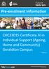 PRE-ENROLMENT INFORMATION. CHC33015 Certificate III in Individual Support (Ageing, Home and Community) Geraldton Campus. Release 2.
