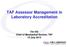 TAF Assessor Management in Laboratory Accreditation. Tim HO Chief of Mechanical Section, TAF 10 July 2013