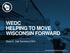 WEDC HELPING TO MOVE WISCONSIN FORWARD. Reed E. Hall Secretary/CEO