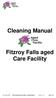 Cleaning Manual. Fitzroy Falls aged Care Facility. J.N. Bailey 2009 Fitzroy Falls Aged Care Facility - Cleaning Manual Version 1.0.