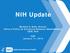 NIH Update. Michelle G. Bulls, Director Office of Policy for Extramural Research Administration, OER, NIH. FDP January 11, 2016