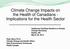 Climate Change Impacts on the Health of Canadians - Implications for the Health Sector