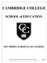 CAMBRIDGE COLLEGE. SCHOOL of EDUCATION 2017 SPRING SCHEDULE OF COURSES