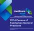 2014 Census of Tasmanian General Practices. Tasmania Medicare Local Limited ABN