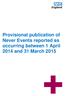Provisional publication of Never Events reported as occurring between 1 April 2014 and 31 March 2015