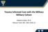 Trauma Informed Care with the Military Military Culture. Marjorie Kukor, Ph.D. Adreana Tartt, MA, LSW, LICDC-CS