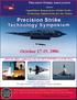Precision Strike. Technology Symposium. October 17-19, PSTS-06 will be conducted at the SECRET/NOFORN Level All 3 Days