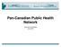 Pan-Canadian Public Health Network. Overview Presentation June 2012