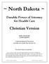 ~ North Dakota ~ Durable Power of Attorney for Health Care. Christian Version EXPLANATORY SUPPLEMENT