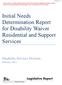 Initial Needs Determination Report for Disability Waiver Residential and Support Services. Disability Services Division