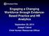 Engaging a Changing Workforce through Evidence- Based Practice and HR Analytics. September 29, 2014 Joseph Cabral Chief Human Resources Officer
