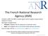 The French National Research Agency (ANR)