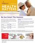 HEALTH MATTERS. Be Sun Smart This Summer. Inside This Issue SUMMER Keep Your Eyes Healthy and Strong. Within 20 Minutes of Quitting...