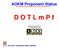 AOKM Proponent Status. D O T L m P f. Presentation by. US Army Combined Arms Center