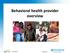 Behavioral health provider overview