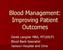 Blood Management: Improving Patient Outcomes. Derek Langner MBA, MT(ASCP) Blood Bank Specialist Jackson Hospital and Clinic