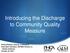 Introducing the Discharge to Community Quality Measure