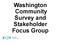 Washington Community Survey and Stakeholder Focus Group
