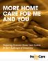 MORE HOME CARE FOR ME AND YOU. Preparing Ontario s Home Care System for the Challenges of Tomorrow