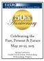 Celebrating the Past, Present & Future May 20-22, 2015