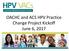 OACHC and ACS HPV Practice Change Project Kickoff June 6, 2017