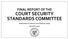 FINAL REPORT OF THE COURT SECURITY STANDARDS COMMITTEE