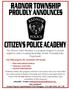 The Citizen s Police Academy is a program designed to provide neighbors with a working knowledge of their Township Police Department.