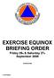 EXERCISE EQUINOX BRIEFING ORDER Friday 26th & Saturday 27th September Summarised. 1. Information