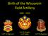 Birth of the Wisconsin Field Artillery