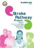 Stroke Pathway. Project. Report Produced by Jane Shipp. Development Officer James Stewart. Stroke Carer
