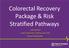 Colorectal Recovery Package & Risk Stratified Pathways. Julie Burton Lead Colorectal / Stoma Care CNS Nurse Endoscopist