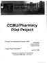 CCMU/Pharmacy. Pilot Project. Program and Operations Analysis Team: Jeff Bieske. Jessica Guibord. Adrienne Niner. Project Final Presentation: