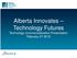 Alberta Innovates Technology Futures. Technology Commercialization Presentation February 3 rd 2016