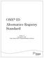 ONE ID Alternative Registry Standard. Version: 1.0 Document ID: 1807 Owner: Senior Director, Integrated Solutions & Services