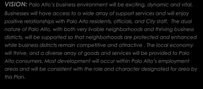 ATTACHMENT C BUSINESS AND ECONOMICS 7 VISION: Palo Alto s business environment will be exciting, dynamic and vital.