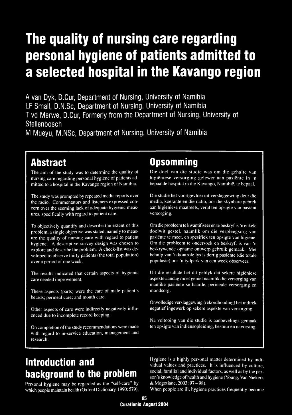 The quality of nursing care regarding personal hygiene of patients admitted to a selected hospital in the Kavango region A van Dyk, D.Cur, Department of Nu