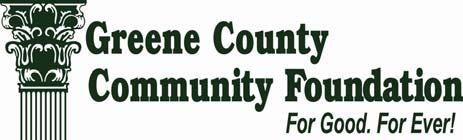 Greene County Community Foundation Grant Application The mission of the Greene County Community Foundation (the Foundation ) is to foster private giving, strengthen service providers and improve the